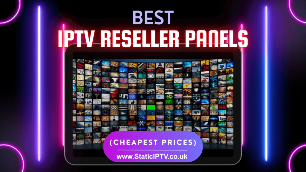 StaticIPTV The Best IPTV Reseller in the UK
